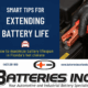 SMART TIPS FOR EXTENDING BATTERY LIFE